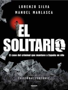SOLITARIO, EL "EL CASO DEL CRIMINAL QUE MANTUVO A ESPAÑA EN VILO"