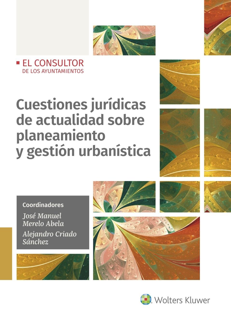 CUESTIONES JURÍDICAS DE ACTUALIDAD SOBRE PLANEAMIENTO Y GESTIÓN URBANÍSTICA