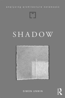 SHADOW : THE ARCHITECTURAL POWER OF WITHHOLDING LIGHT