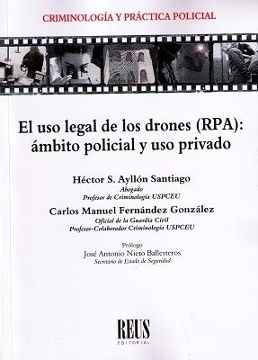 EL USO LEGAL DE LOS DRONES (RPA) "ÁMBITO POLICIAL Y USO PRIVADO"