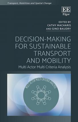 DECISION - MAKING FOR SUSTAINABLE TRANSPORT AND MOBILITY: MULTI ACTOR MULTI CRITERIA ANALYSIS. 