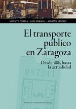 EL TRANSPORTE PÚBLICO EN ZARAGOZA "DESDE 1885  HASTA LA ACTUALIDAD"