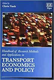 HANDBOOK OF RESEARCH METHODS AND APPLICATIONS IN TRANSPORT ECONOMICS AND POLICY