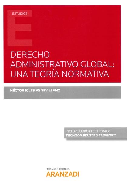 DERECHO ADMINISTRATIVO GLOBAL: UNA TEORIA NORMATIVA (PAPEL + E-BOOK)
