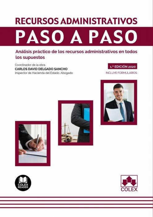 RECURSOS ADMINISTRATIVOS. PASO A PASO "ANÁLISIS PRÁCTICO DE LOS RECURSOS ADMINISTRATIVOS EN TODOS LOS SUPUESTOS". 