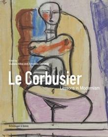 LE CORBUSIER: LESSONS IN MODERNISM