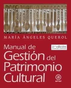 MANUAL DE GESTION DEL PATRIMONIO CULTURAL "NUEVA EDICIÓN ACTUALIZADA Y AUMENTADA"