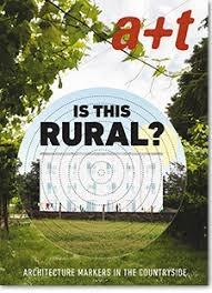 A+T Nº 53:  IS THIS RURAL? ARCHITECTURE MARKERS IN THE COUNTRYSIDE 