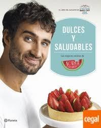 DULCES Y SALUDABLES. LAS MEJORES RECETAS DE JORGE SALUDABLE.