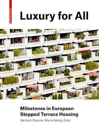 LUXURY FOR ALL. MILESTONES IN EUROPEAN STEPPED TERRACE HOUSING