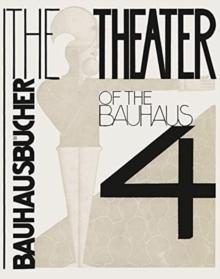 THE THEATER OF THE BAUHAUS. 