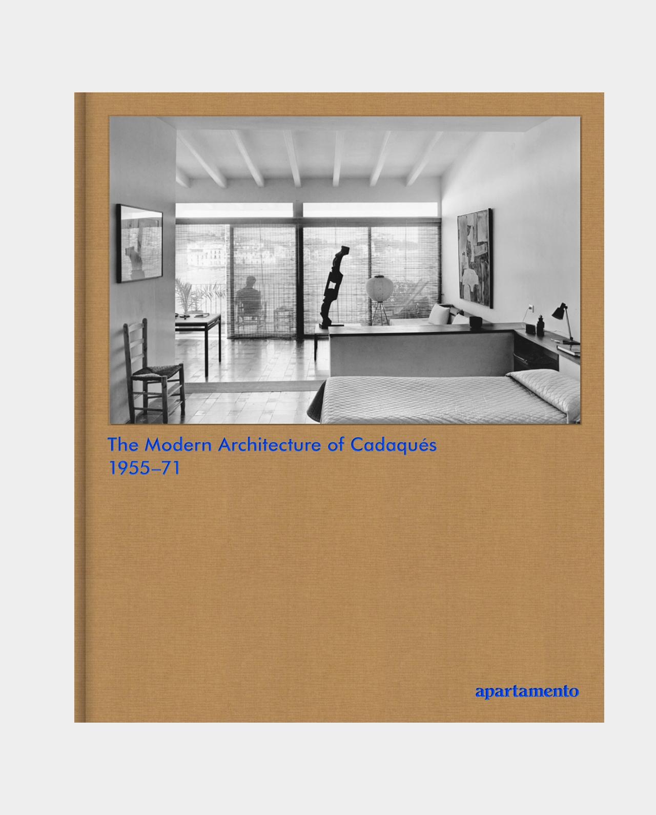 MODERN ARCHITECTURE OF CADAQUES, THE: 1955-71