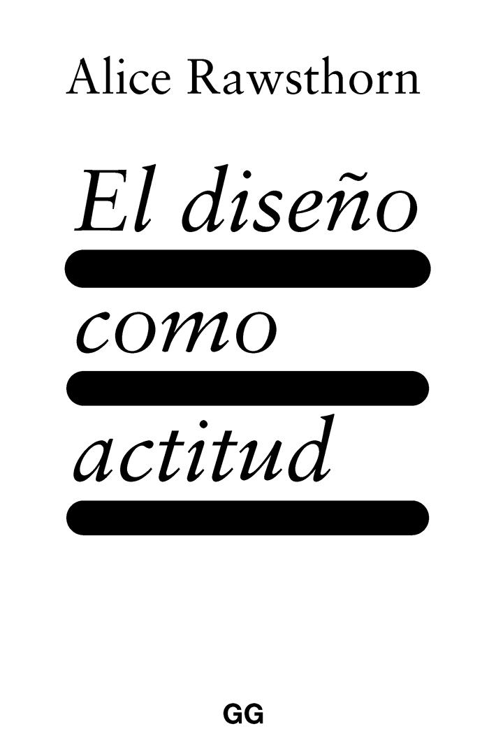 DISEÑO COMO ACTITUD, EL. 