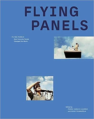 FLYING PANELS. HOW CONCRETE PANELS CHANGED THE WORLD