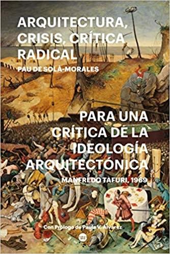 ARQUITECTURA, CRISIS, CRITICA RADICAL / PARA UN CRITICA DE LA IDEOLOGIA ARQUITECTONICA