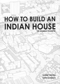 HOW TO BUILD AN INDIAN HOUSE. THE MUMBAI EXAMPLE