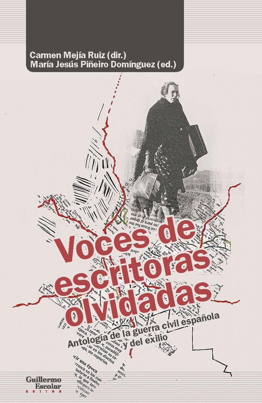 VOCES DE ESCRITORAS OLVIDADAS. ANTOLOGÍA DE LA GUERRA CIVIL ESPAÑOLA Y DEL EXILIO. "ANTOLOGÍA DE LA GUERRA CIVIL ESPAÑOLA Y DEL EXILIO"