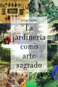 JARDINERIA COMO ARTE SAGRADO, LA