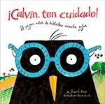 ¡CALVIN, TEN CUIDADO! EL PAJARO RATON DE BIBLIOTECA NECESITA GAFAS