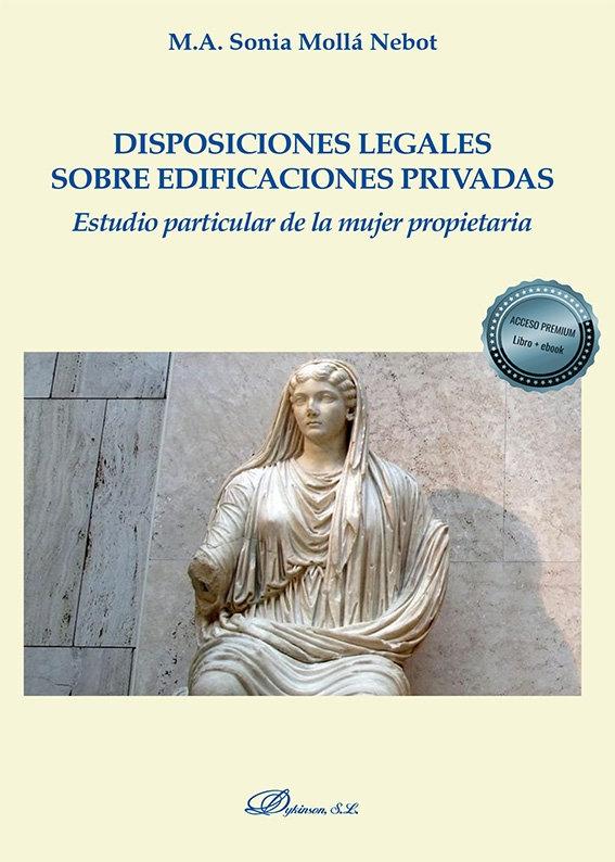 DISPOSICIONES LEGALES SOBRE EDIFICACIONES PRIVADAS "ESTUDIO PARTICULAR DE LA MUJER PROPIETARIA"
