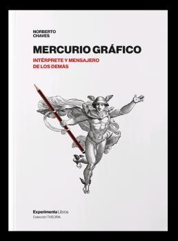 MERCURIO GRAFICO. INTERPRETE Y MENSAJERO DE LOS DEMAS