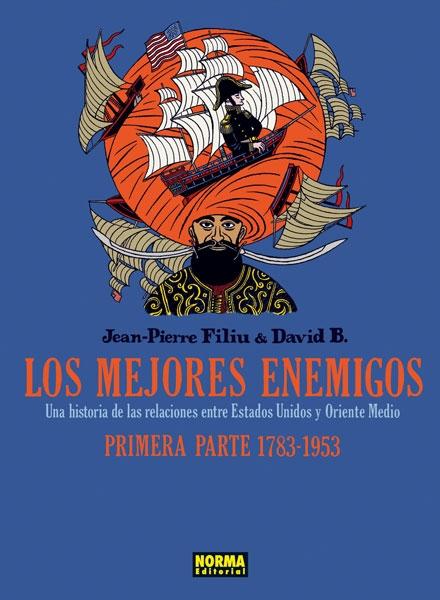 MEJORES ENEMIGOS, LOS. PRIMERA PARTE: 1783-1953 