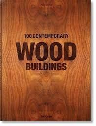 100 CONTEMPORARY WOOD BUILDINGS. 