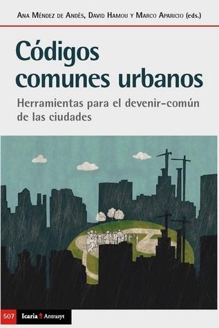 CÓDIGOS COMUNES URBANOS "HERRAMIENTAS PARA EL DEVENIR COMUN DE LAS CIUDADES"