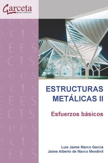 ESTRUCTURAS METALICAS II "ESFUERZOS BASICOS". 