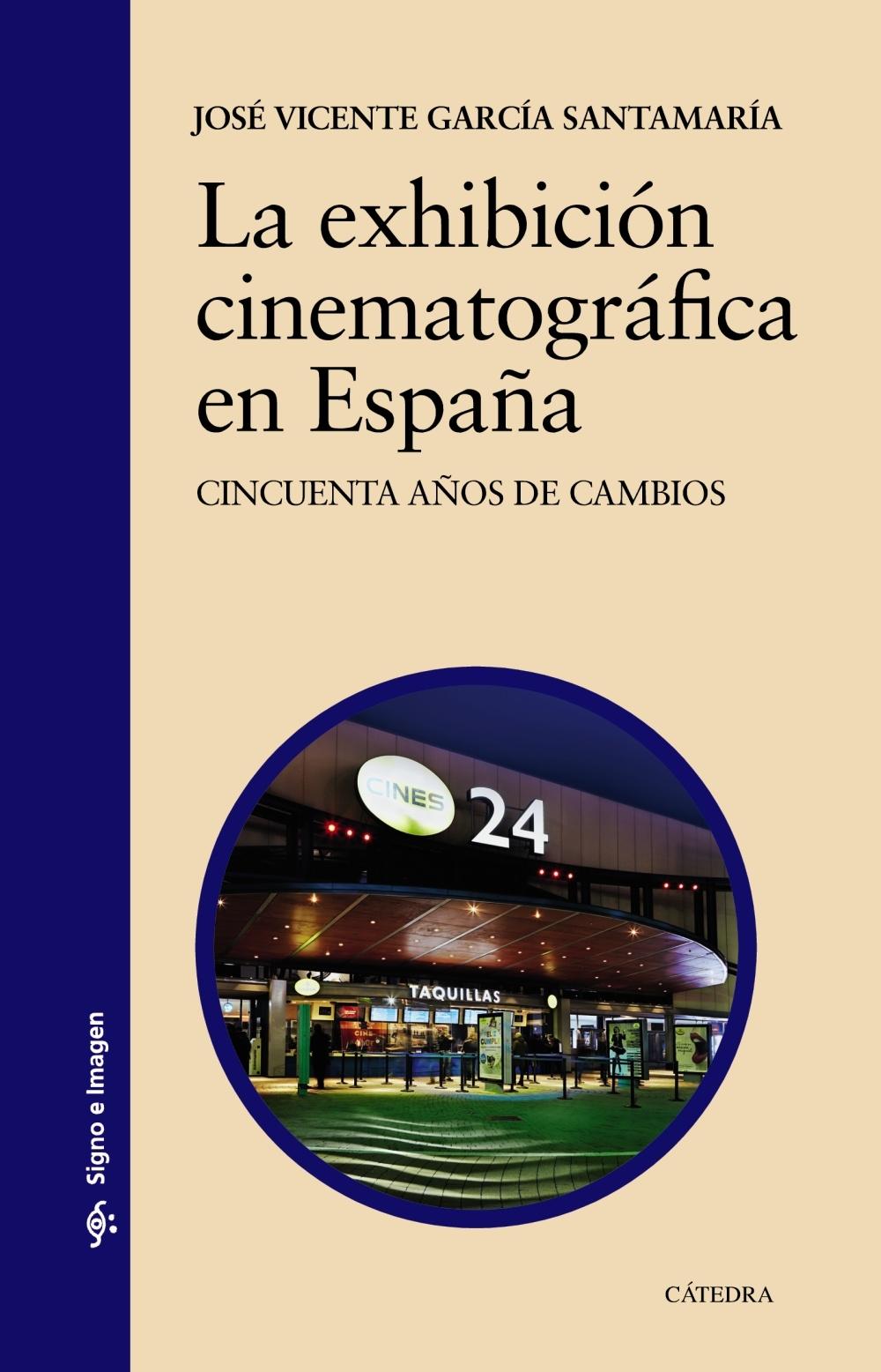 EXHIBICION CINEMATOGRAFICA EN ESPAÑA, LA "CINCUENTA AÑOS DE CAMBIOS"