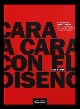 CARA A CARA CON EL DISEÑO. POR EL PROGRESO DEL DISEÑO GRÁFICO Y DE LA SOCIEDAD