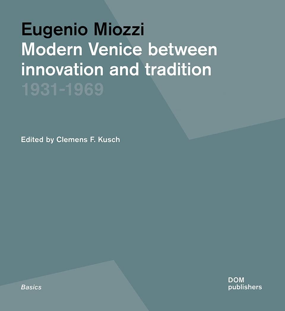 MIOZZI: MODERN VENICE BETWEEN INNOVATION AND TRADITION (1931-1969). 