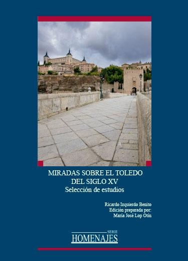 MIRADAS SOBRE EL TOLEDO DEL SIGLO XV "SELECCIÓN DE ESTUDIOS"