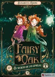 FAIRY OAK 1. EL SECRETO DE LAS GEMELAS