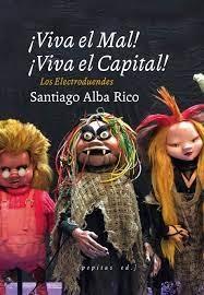 ¡VIVA EL MAL! ¡VIVA EL CAPITAL! LOS ELECTRODUENDES