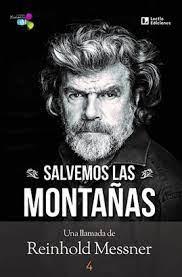 SALVEMOS LAS MONTAÑAS. UNA LLAMADA DE REINHOLD MESSNER