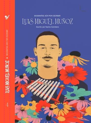 BIOGRAFIAS AUN SIN ESCRIBIR:  LUIS MIGUEL MUÑOZ