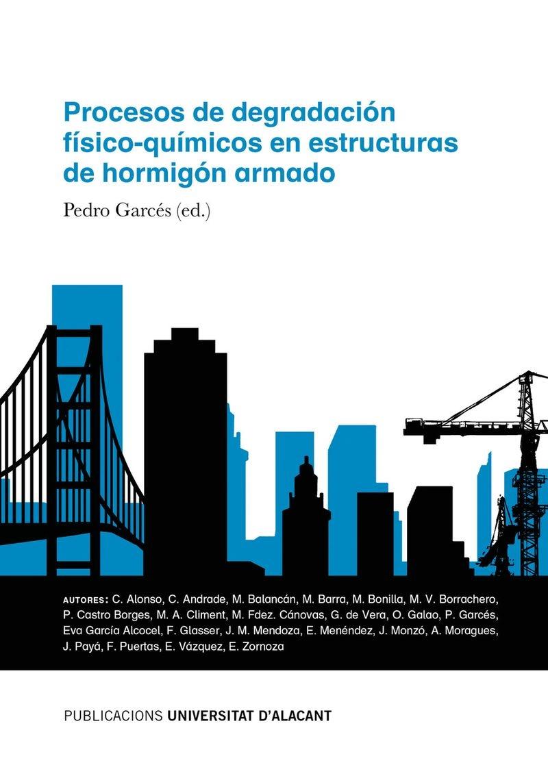 PROCESOS DE DEGRADACION FISICO-QUIMICOS EN ESTRUCTURAS DE HORMIGON ARMADO