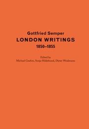 GOTTFRIED SEMPER. LONDON WRITINGS 1850-1855