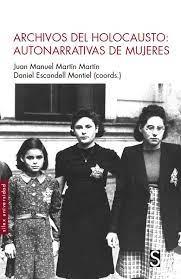 ARCHIVOS DEL HOLOCAUSTO. AUTONARRATIVAS DE MUJERES. 