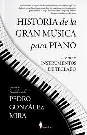HISTORIA DE LA GRAN MUSICA PARA PIANO... Y OTROS INSTRUMENTOS DE TECLADO