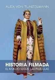 HISTORIA FILMADA. EL MUNDO SEGUN SUS PELICULAS. 