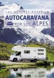 MEJORES RUTAS EN AUTOCARAVANA POR LOS ALPES, LAS