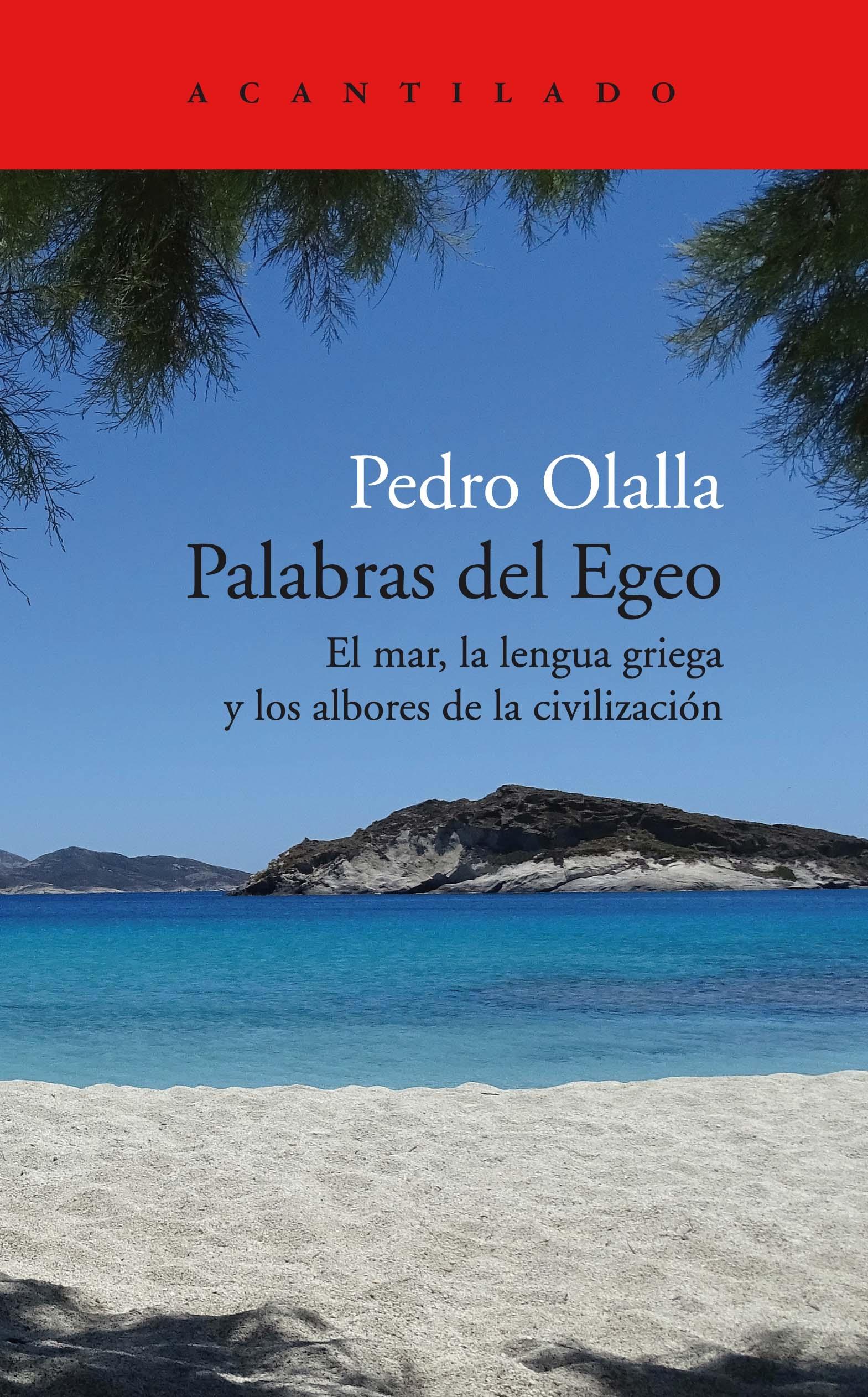 PALABRAS DEL EGEO. EL MAR, LA LENGUA GRIEGA Y LOS ALBORES DE LA CIVILIZACION