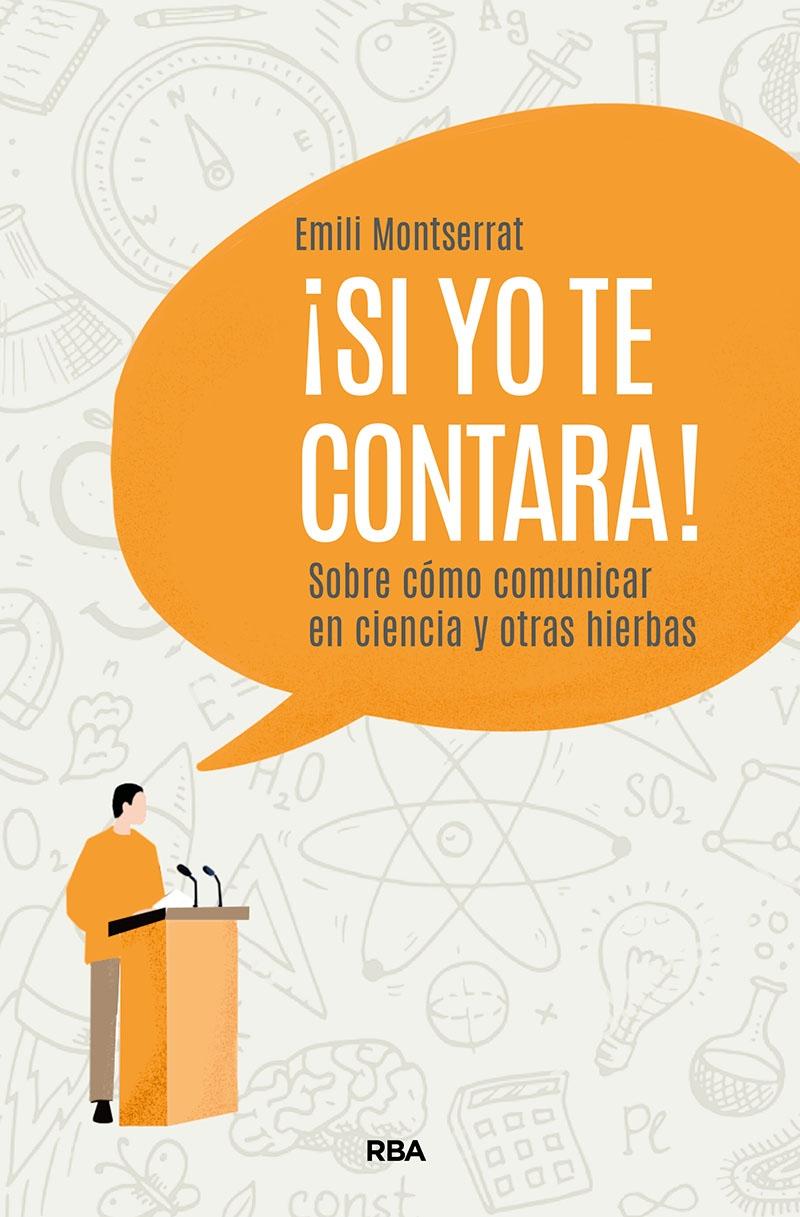 ¡SI YO TE CONTARA! SOBRE COMO COMUNICAR EN CIENCIA Y OTRAS HIERBAS