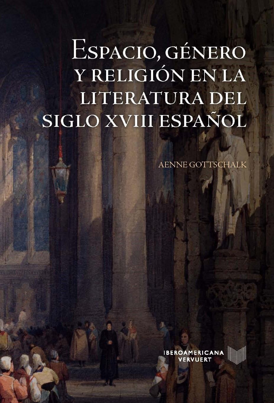 ESPACIO, GENERO Y RELIGION EN LA LITERATURA DEL SIGLO XVIII ESPAÑOL