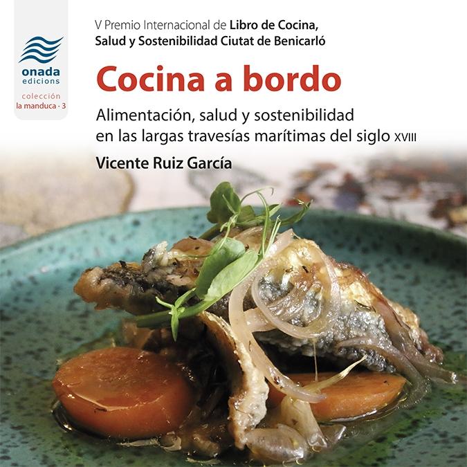 COCINA  A BORDO "ALIMENTACIÓN, SALUD Y SOSTENIBILIDAD EN LAS LARGAS TRAVESÍAS MARÍTIMAS DEL SIGLO XVIII"