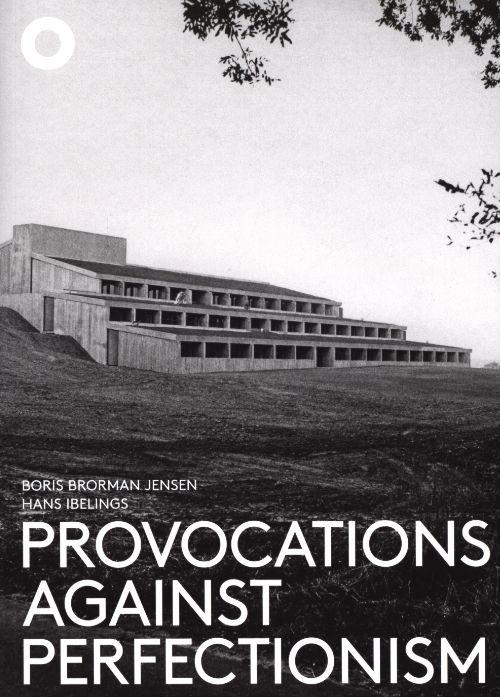 FRIIS & MOLTKE: PROVOCATIONS AGAINST PERFECTIONISM. THE ARCHITECTURE OF FRIIS AND MOLTKE 1950-1980