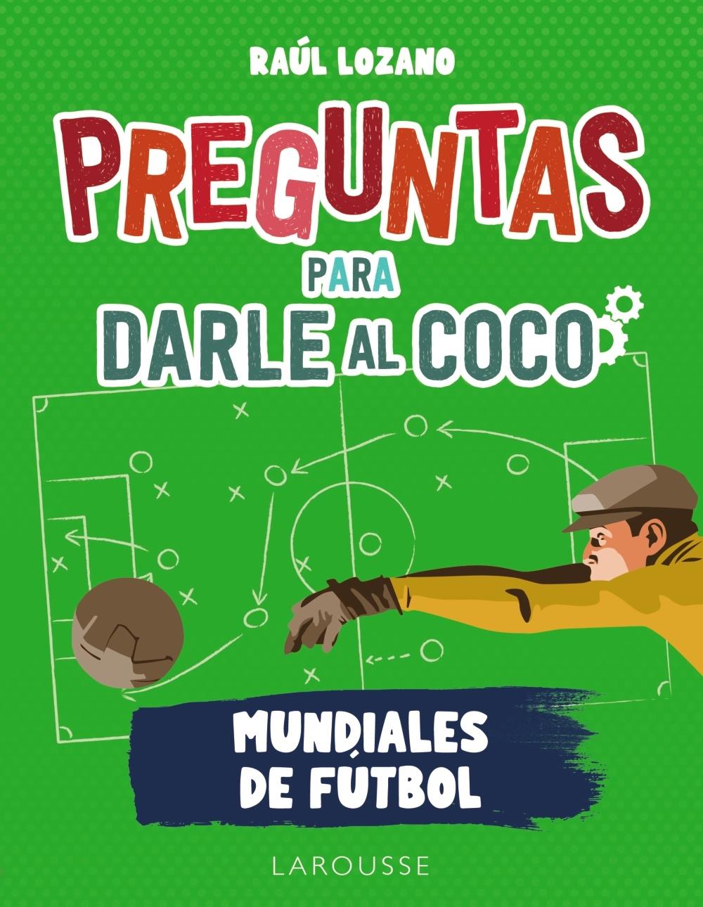 PREGUNTAS PARA DARLE AL COCO. MUNDIALES DE FUTBOL. 