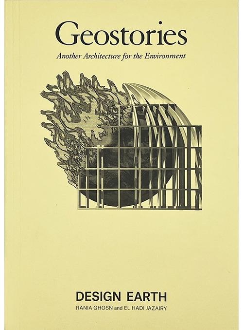 GEOSTORIES. ANOTHER ARCHITECTURE FOR THE ENVIRONMENT (THIRD EDITION). 